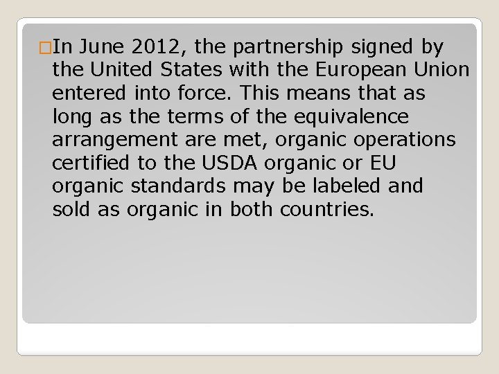 �In June 2012, the partnership signed by the United States with the European Union