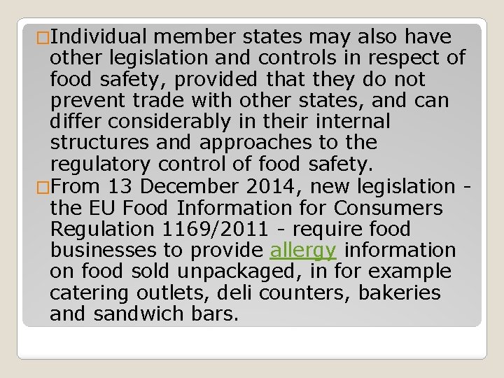 �Individual member states may also have other legislation and controls in respect of food