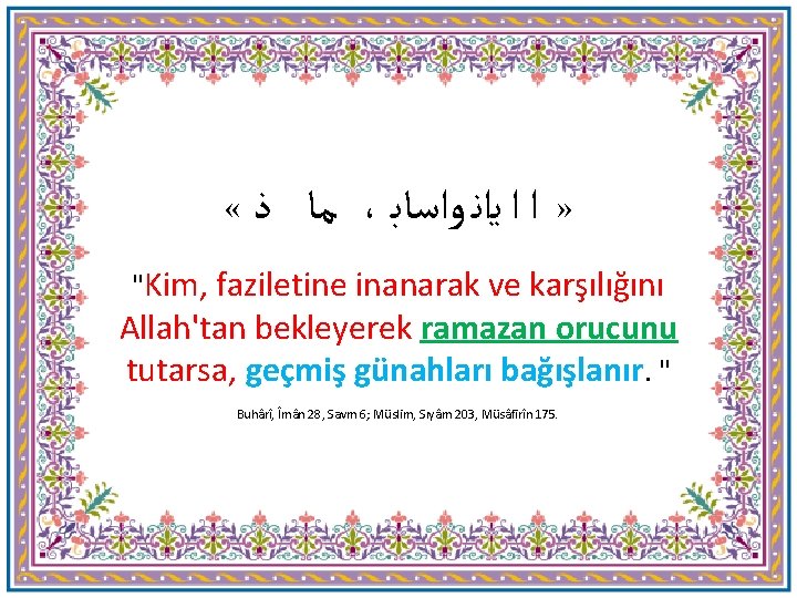  « ﻣﺎ ﺫ ، » ﺍ ﺍ ﻳﺍﻧ ﻭﺍﺳﺎﺑ "Kim, faziletine inanarak ve