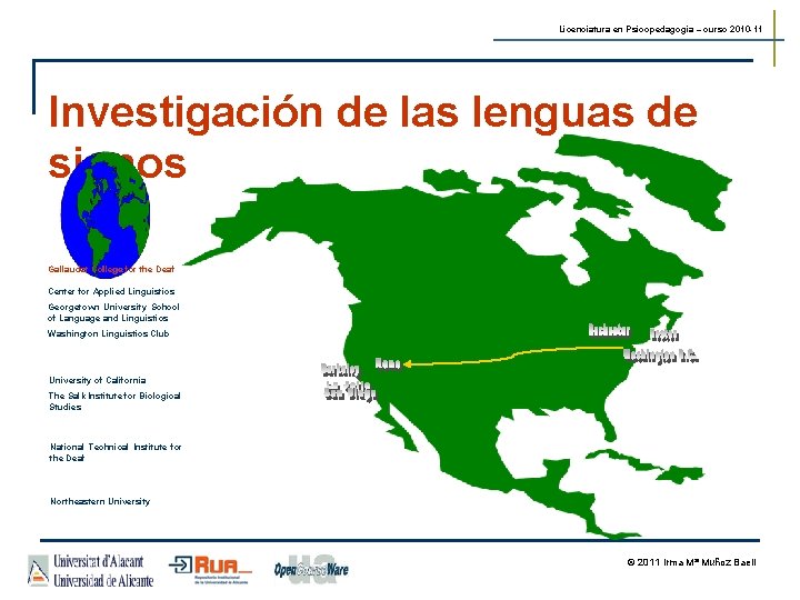 Licenciatura en Psicopedagogía – curso 2010 -11 Investigación de las lenguas de signos Gallaudet
