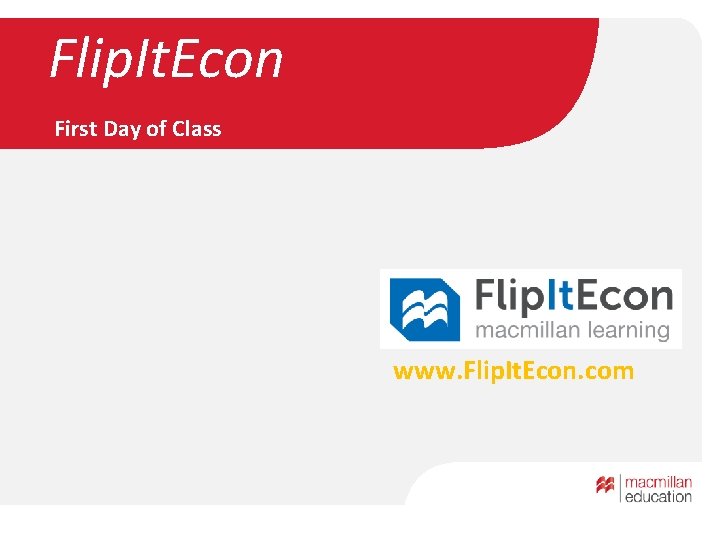 Flip. It. Econ First Day of Class www. Flip. It. Econ. com 