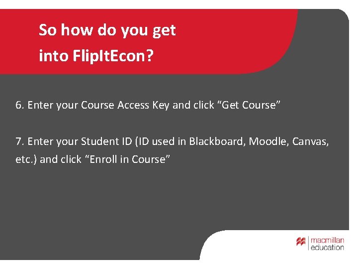 So how do you get into Flip. It. Econ? 6. Enter your Course Access