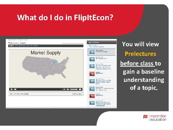 What do I do in Flip. It. Econ? You will view Prelectures before class