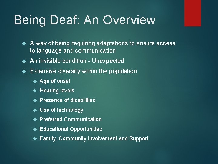 Being Deaf: An Overview A way of being requiring adaptations to ensure access to