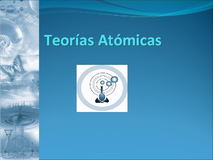 Teorías Atómicas 