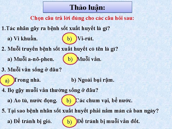 Thảo luận: Chọn câu trả lời đúng cho các câu hỏi sau: 1. Tác