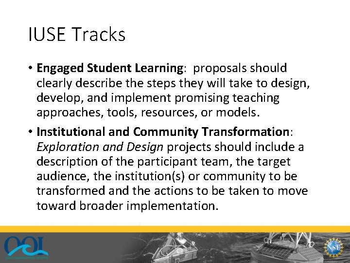 IUSE Tracks • Engaged Student Learning: proposals should clearly describe the steps they will
