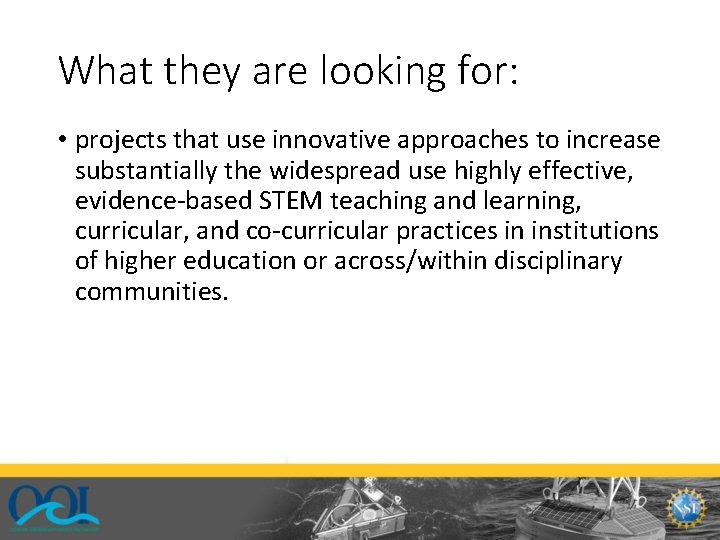 What they are looking for: • projects that use innovative approaches to increase substantially