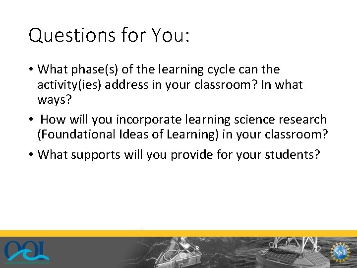 Questions for You: • What phase(s) of the learning cycle can the activity(ies) address