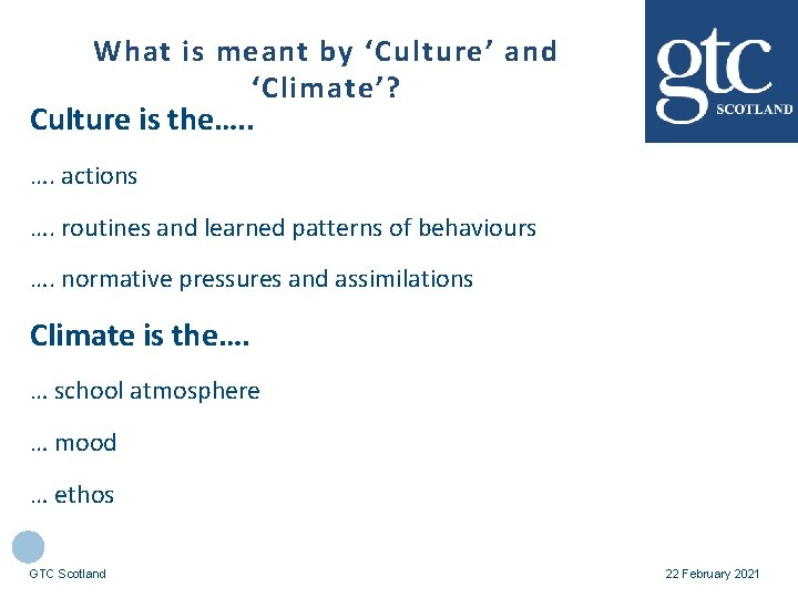 What is meant by ‘Culture’ and ‘Climate’? Culture is the…. . …. actions ….