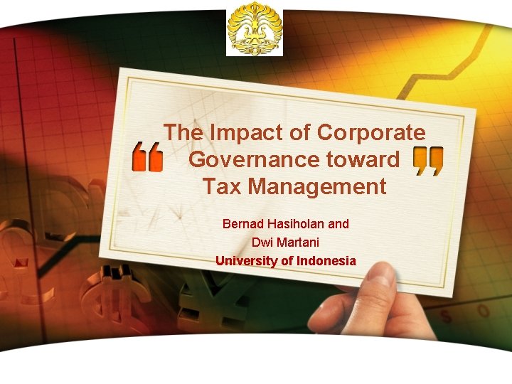 The Impact of Corporate Governance toward Tax Management Bernad Hasiholan and Dwi Martani University