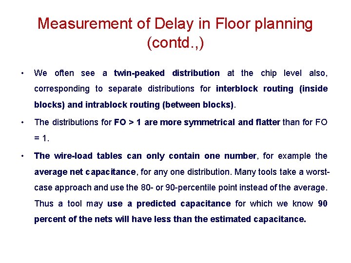 Measurement of Delay in Floor planning (contd. , ) • We often see a