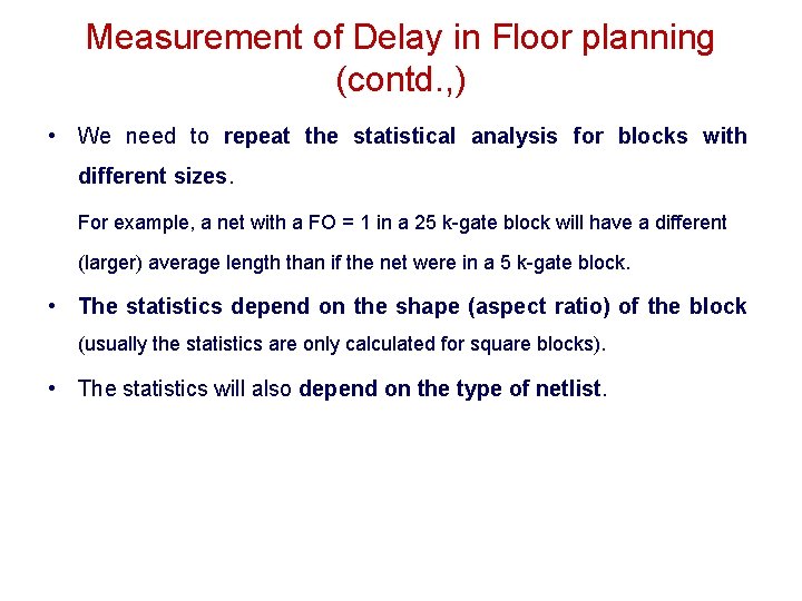 Measurement of Delay in Floor planning (contd. , ) • We need to repeat