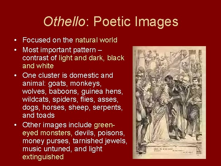 Othello: Poetic Images • Focused on the natural world • Most important pattern –