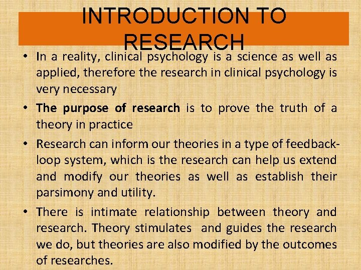  • INTRODUCTION TO RESEARCH In a reality, clinical psychology is a science as