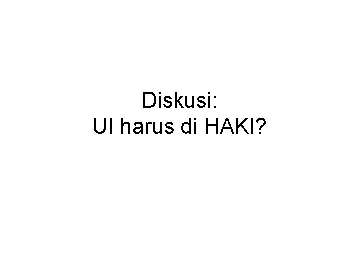 Diskusi: UI harus di HAKI? 