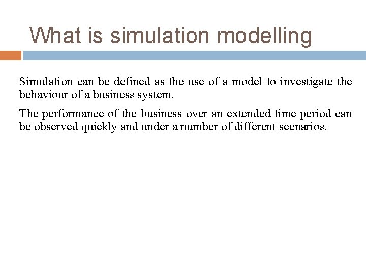 What is simulation modelling Simulation can be defined as the use of a model What is simulation modelling Simulation can be defined as the use of a model