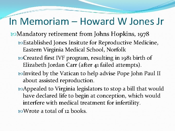 In Memoriam – Howard W Jones Jr Mandatory retirement from Johns Hopkins, 1978 Established