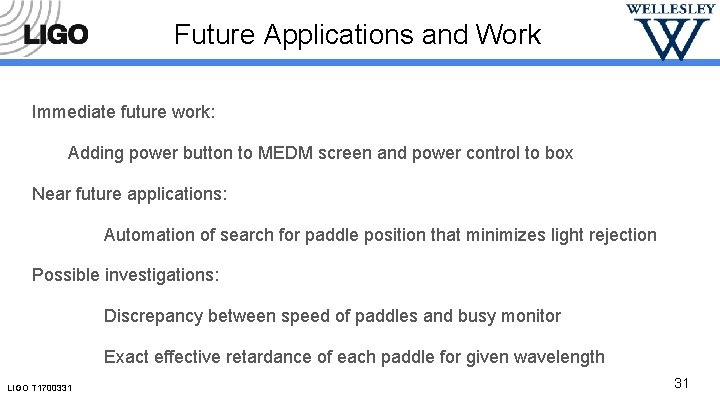 Future Applications and Work Immediate future work: Adding power button to MEDM screen and