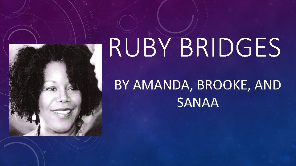 RUBY BRIDGES BY AMANDA, BROOKE, AND SANAA 