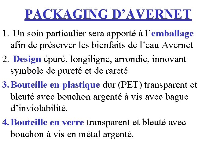 PACKAGING D’AVERNET 1. Un soin particulier sera apporté à l’emballage afin de préserver les