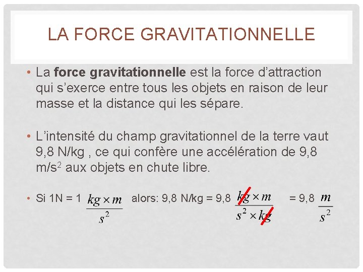 LA FORCE GRAVITATIONNELLE • La force gravitationnelle est la force d’attraction qui s’exerce entre LA FORCE GRAVITATIONNELLE • La force gravitationnelle est la force d’attraction qui s’exerce entre