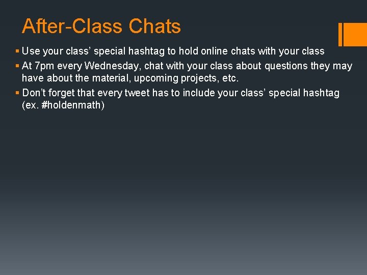 After-Class Chats § Use your class’ special hashtag to hold online chats with your