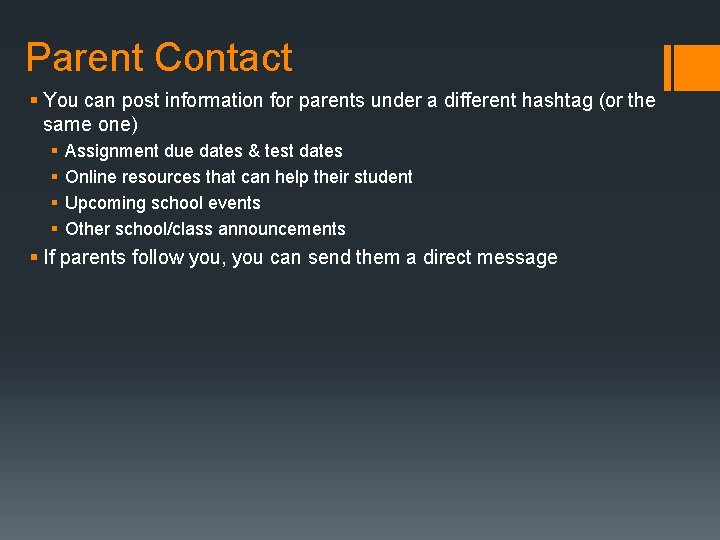 Parent Contact § You can post information for parents under a different hashtag (or