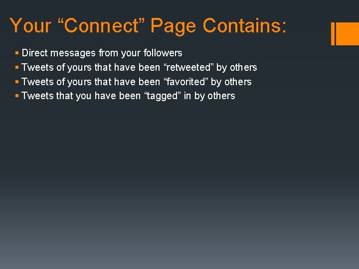 Your “Connect” Page Contains: § Direct messages from your followers § Tweets of yours