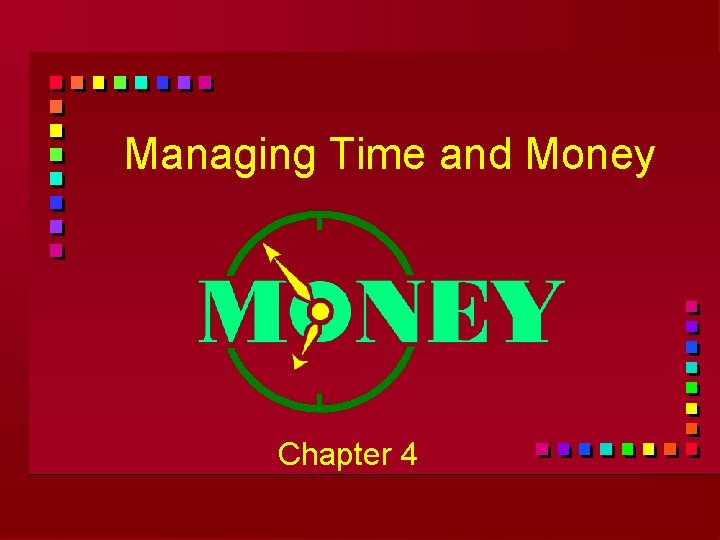 Managing Time and Money Chapter 4 