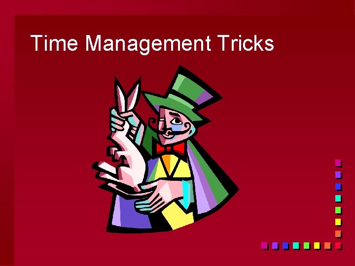 Time Management Tricks 