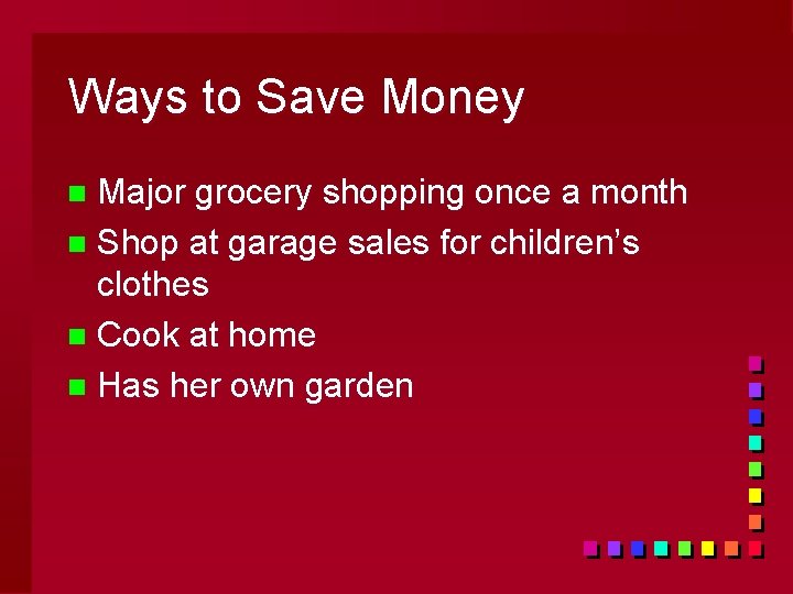 Ways to Save Money Major grocery shopping once a month n Shop at garage