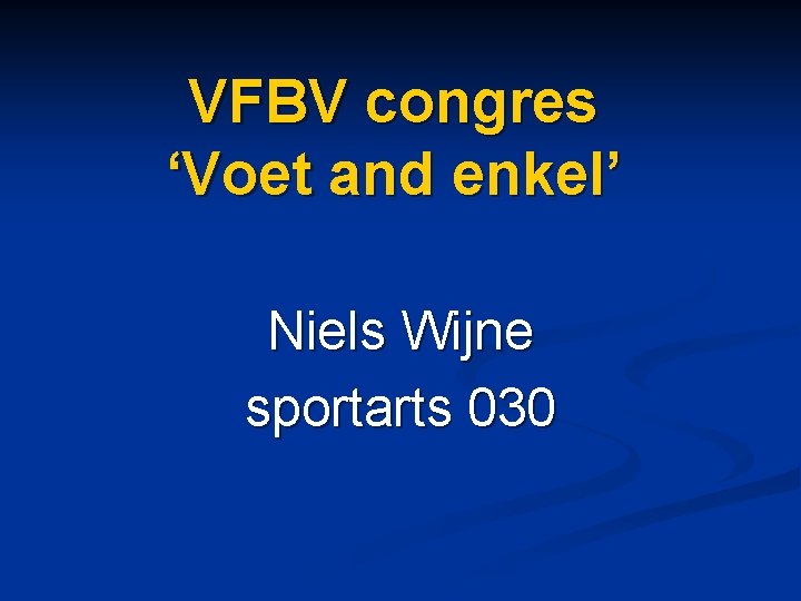 VFBV congres ‘Voet and enkel’ Niels Wijne sportarts 030 