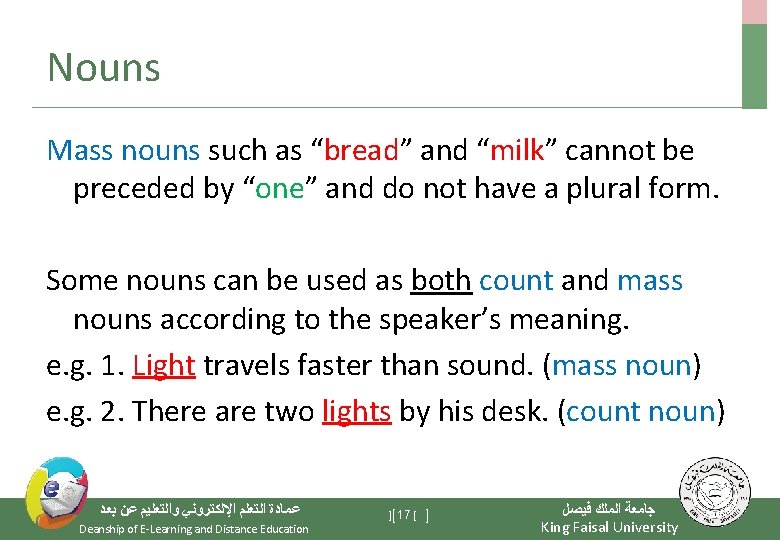 Nouns Mass nouns such as “bread” and “milk” cannot be preceded by “one” and