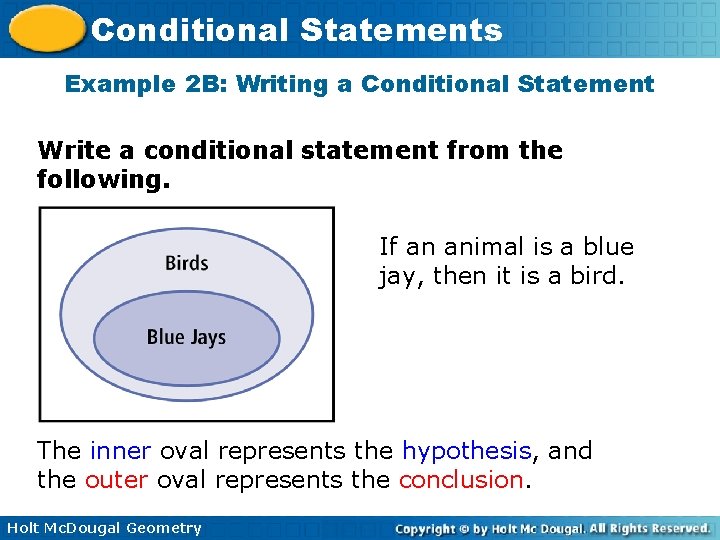 Conditional Statements Example 2 B: Writing a Conditional Statement Write a conditional statement from