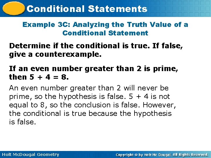 Conditional Statements Example 3 C: Analyzing the Truth Value of a Conditional Statement Determine