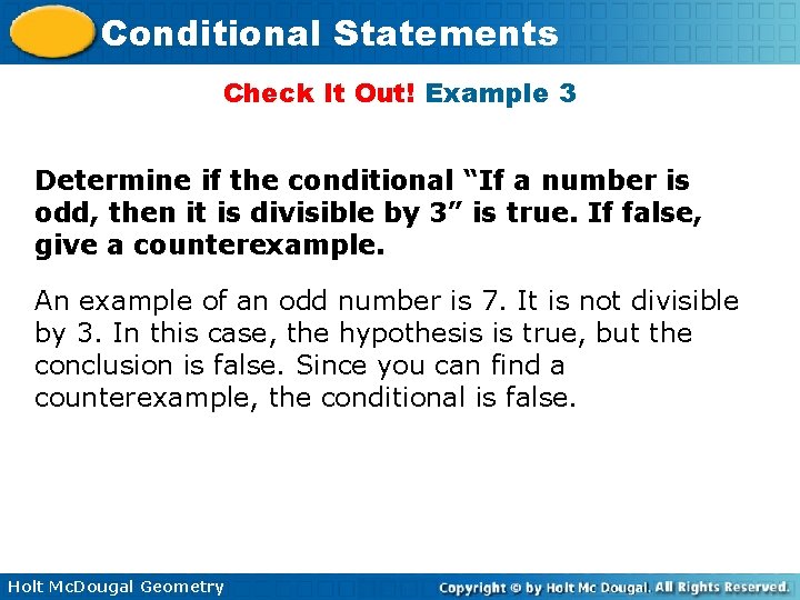 Conditional Statements Check It Out! Example 3 Determine if the conditional “If a number
