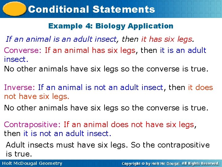 Conditional Statements Example 4: Biology Application If an animal is an adult insect, then