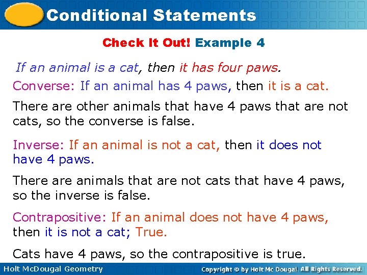 Conditional Statements Check It Out! Example 4 If an animal is a cat, then