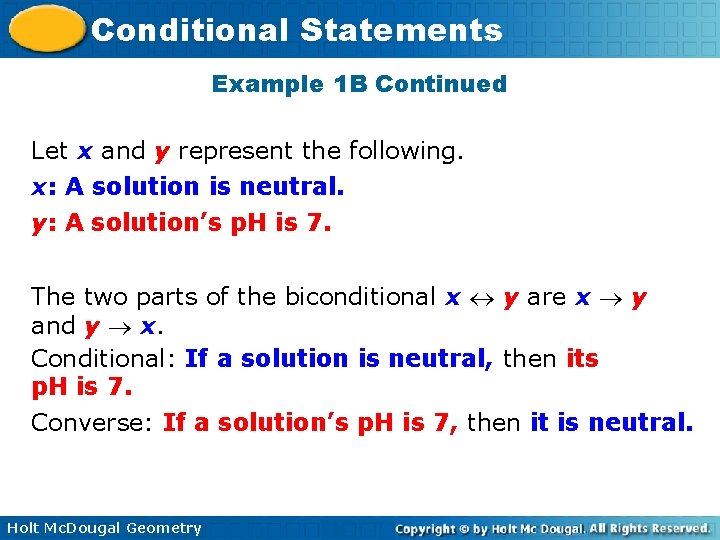 Conditional Statements Example 1 B Continued Let x and y represent the following. x: