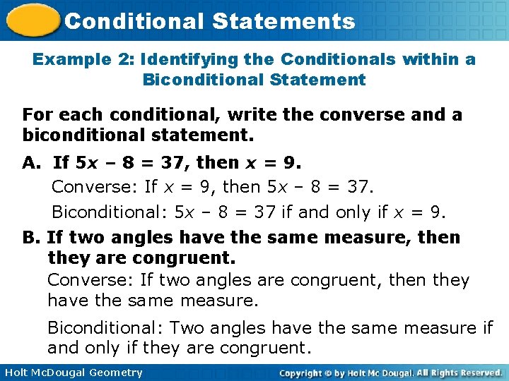 Conditional Statements Example 2: Identifying the Conditionals within a Biconditional Statement For each conditional,