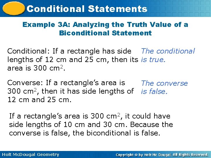 Conditional Statements Example 3 A: Analyzing the Truth Value of a Biconditional Statement Conditional: