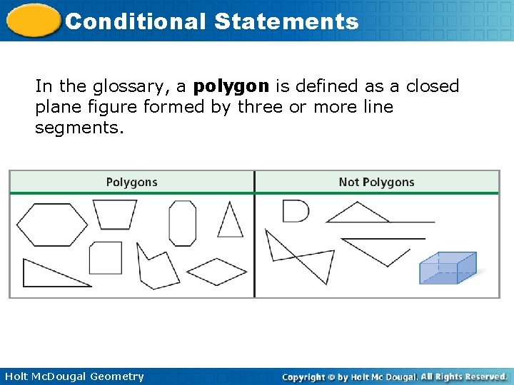 Conditional Statements In the glossary, a polygon is defined as a closed plane figure