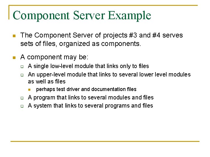 Component Server Example n The Component Server of projects #3 and #4 serves sets