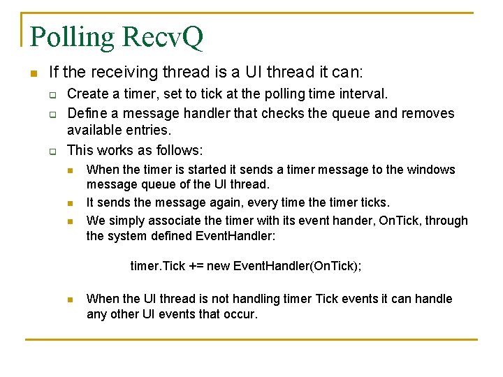 Polling Recv. Q n If the receiving thread is a UI thread it can: