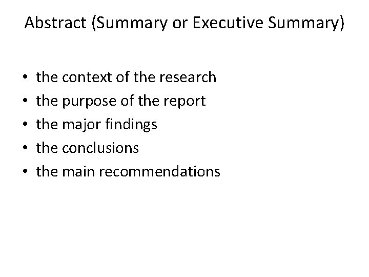 Abstract (Summary or Executive Summary) • • • the context of the research the