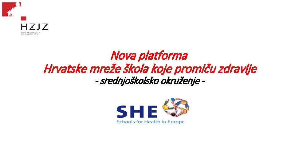 Nova platforma Hrvatske mreže škola koje promiču zdravlje - srednjoškolsko okruženje - Nova platforma Hrvatske mreže škola koje promiču zdravlje - srednjoškolsko okruženje -