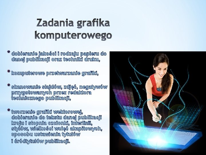 GRAFIK KOMPUTEROWY Grafika Komputerowa Jest to dziedzina informatyki