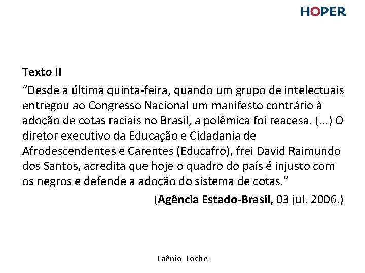 Texto II “Desde a última quinta-feira, quando um grupo de intelectuais entregou ao Congresso Texto II “Desde a última quinta-feira, quando um grupo de intelectuais entregou ao Congresso