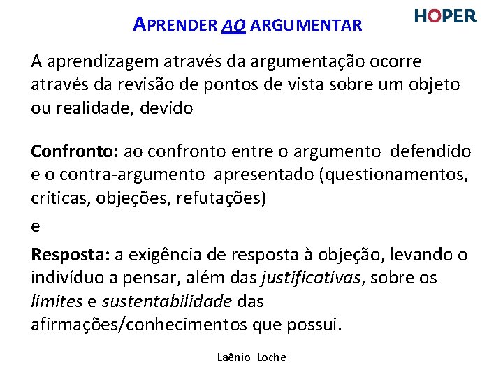 APRENDER AO ARGUMENTAR A aprendizagem através da argumentação ocorre através da revisão de pontos APRENDER AO ARGUMENTAR A aprendizagem através da argumentação ocorre através da revisão de pontos